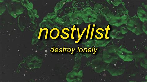 no stylist lyrics|Destroy Lonely – NOSTYLIST Lyrics